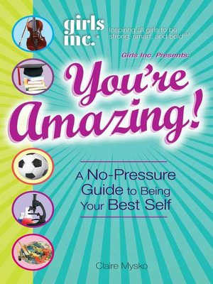 cover image of Girls Inc. Presents You're Amazing!